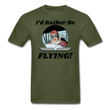 I'd Rather Be Flying - Women - Hanes Adult Tagless T-Shirt - military green