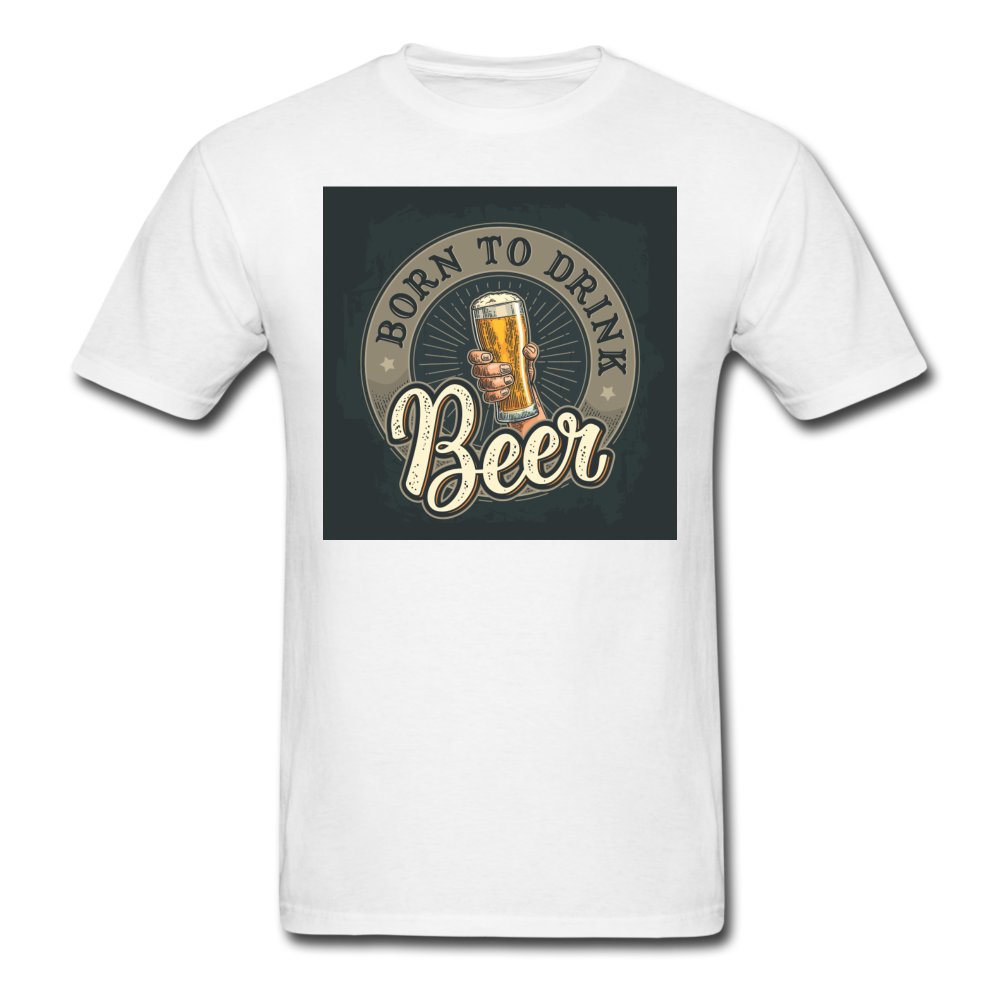 Born to Drink Beer - Men's T-Shirt - white