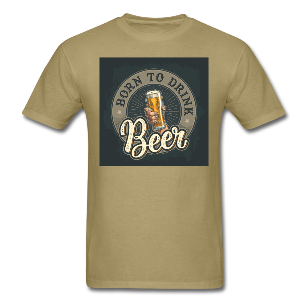 Born to Drink Beer - Men's T-Shirt - khaki