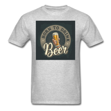 Born to Drink Beer - Men's T-Shirt - heather gray