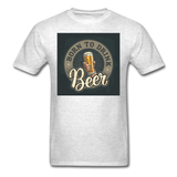 Born to Drink Beer - Men's T-Shirt - light heather gray