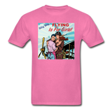 Flying Is For Girls - Hanes Adult Tagless T-Shirt - hot pink
