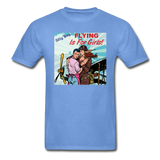 Flying Is For Girls - Hanes Adult Tagless T-Shirt - carolina blue