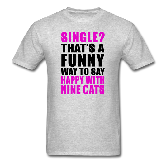 Single - Happy With 9 Cats - Unisex Classic T-Shirt - heather gray