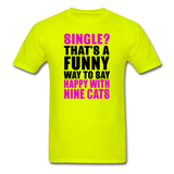 Single - Happy With 9 Cats - Unisex Classic T-Shirt - safety green