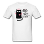 Life Is Better With A Cat - Unisex Classic T-Shirt - white