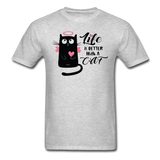 Life Is Better With A Cat - Unisex Classic T-Shirt - heather gray