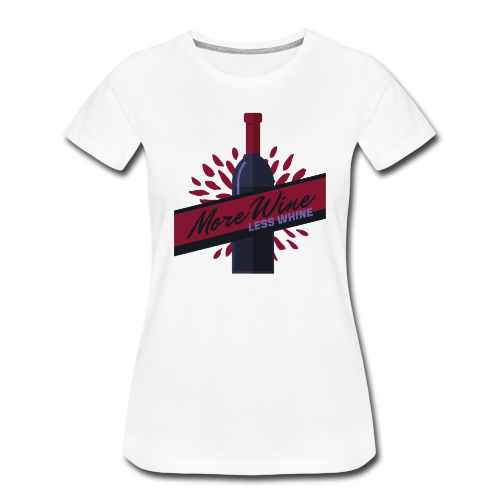 More Wine, Less Whine - Women’s Premium T-Shirt - white