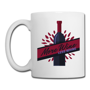 More Wine, Less Whine - Coffee/Tea Mug - white
