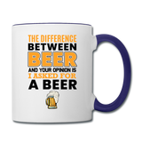 Difference Between Beer And Your Opinion - Contrast Coffee Mug - white/cobalt blue