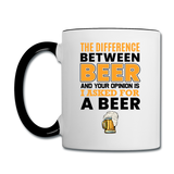 Difference Between Beer And Your Opinion - Contrast Coffee Mug - white/black