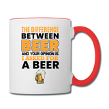 Difference Between Beer And Your Opinion - Contrast Coffee Mug - white/red