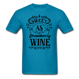 Sweet As Strawberry Wine - Black - Unisex Classic T-Shirt - turquoise