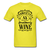 Sweet As Strawberry Wine - Black - Unisex Classic T-Shirt - yellow