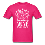 Sweet As Strawberry Wine - White - Unisex Classic T-Shirt - fuchsia
