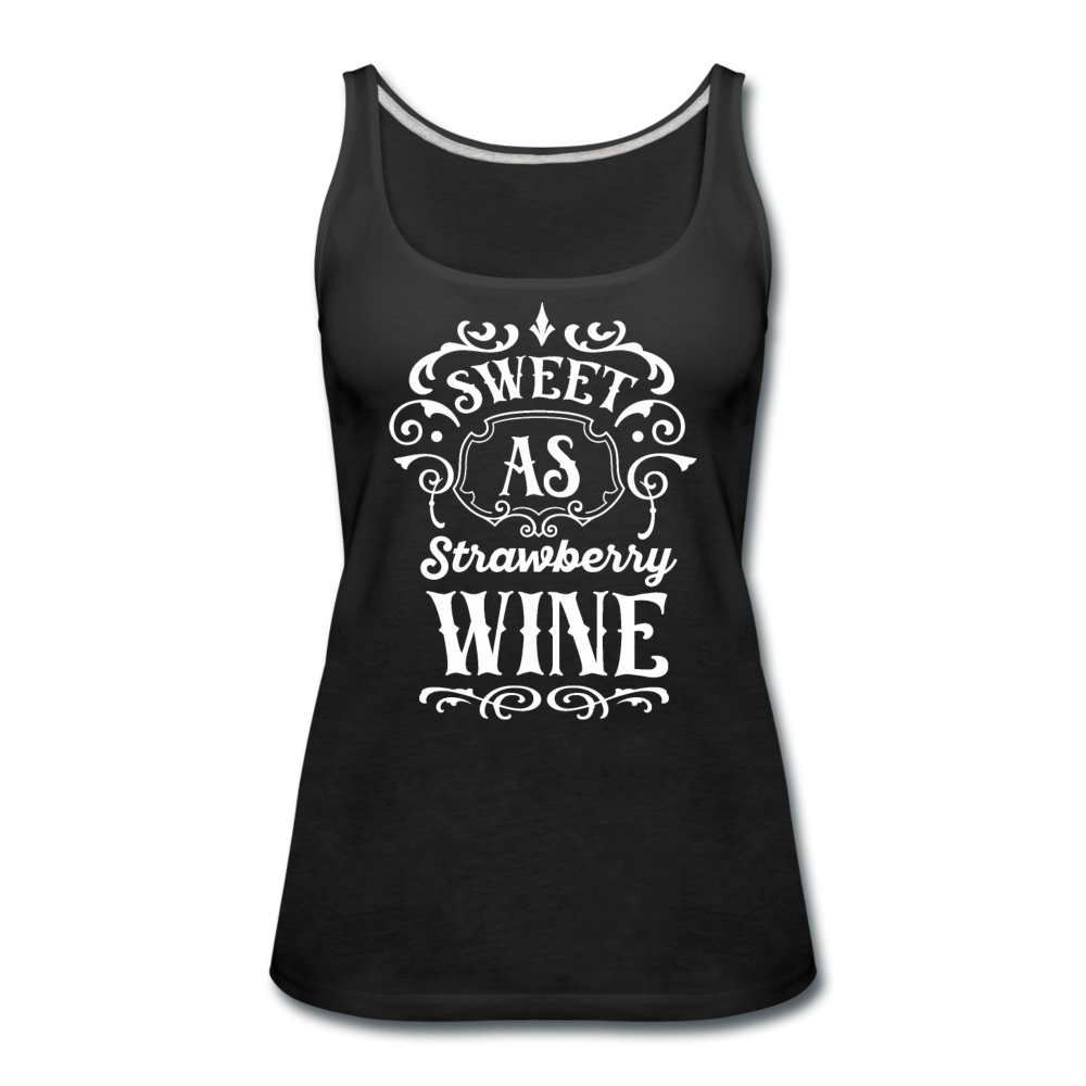 Sweet As Strawberry Wine - White - Women’s Premium Tank Top - black