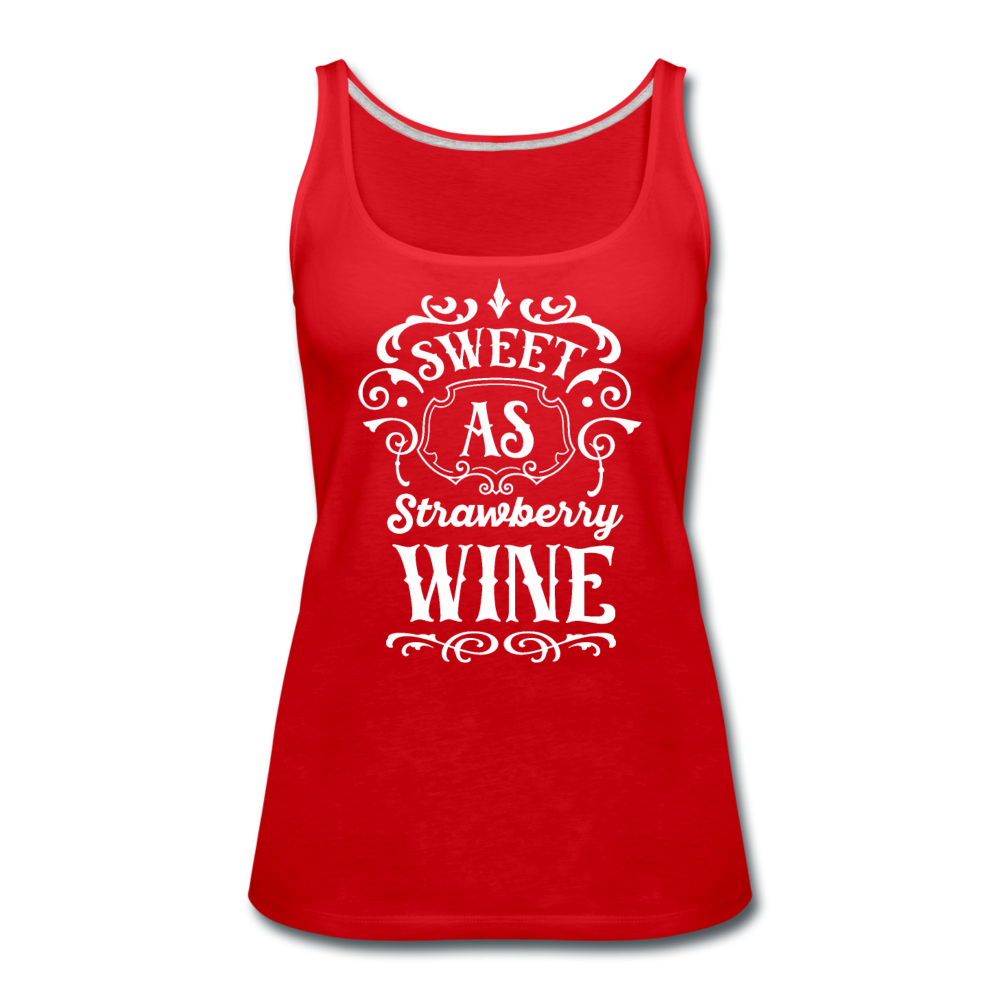 Sweet As Strawberry Wine - White - Women’s Premium Tank Top - red