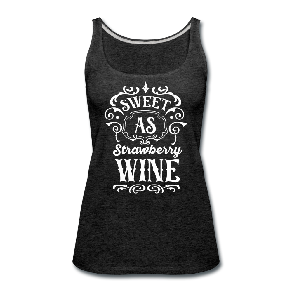 Sweet As Strawberry Wine - White - Women’s Premium Tank Top - charcoal gray