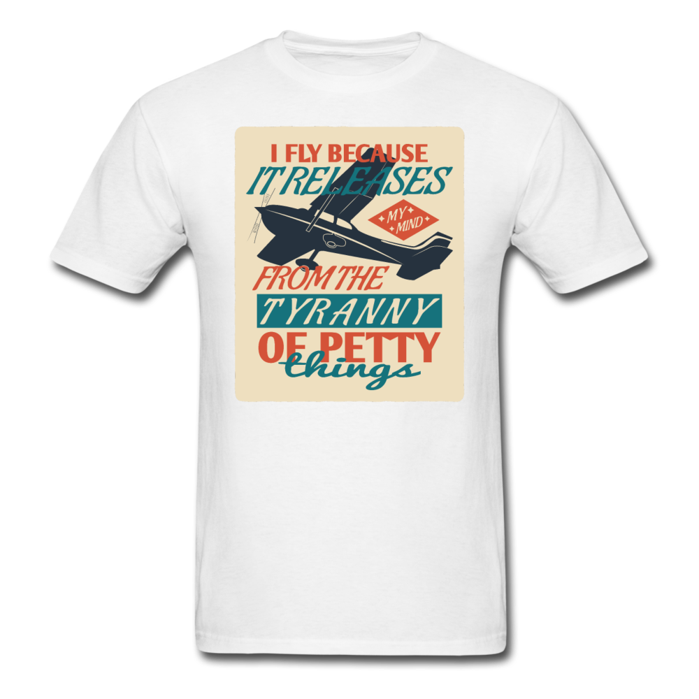 I Fly Because - Unisex Classic T-Shirt - white