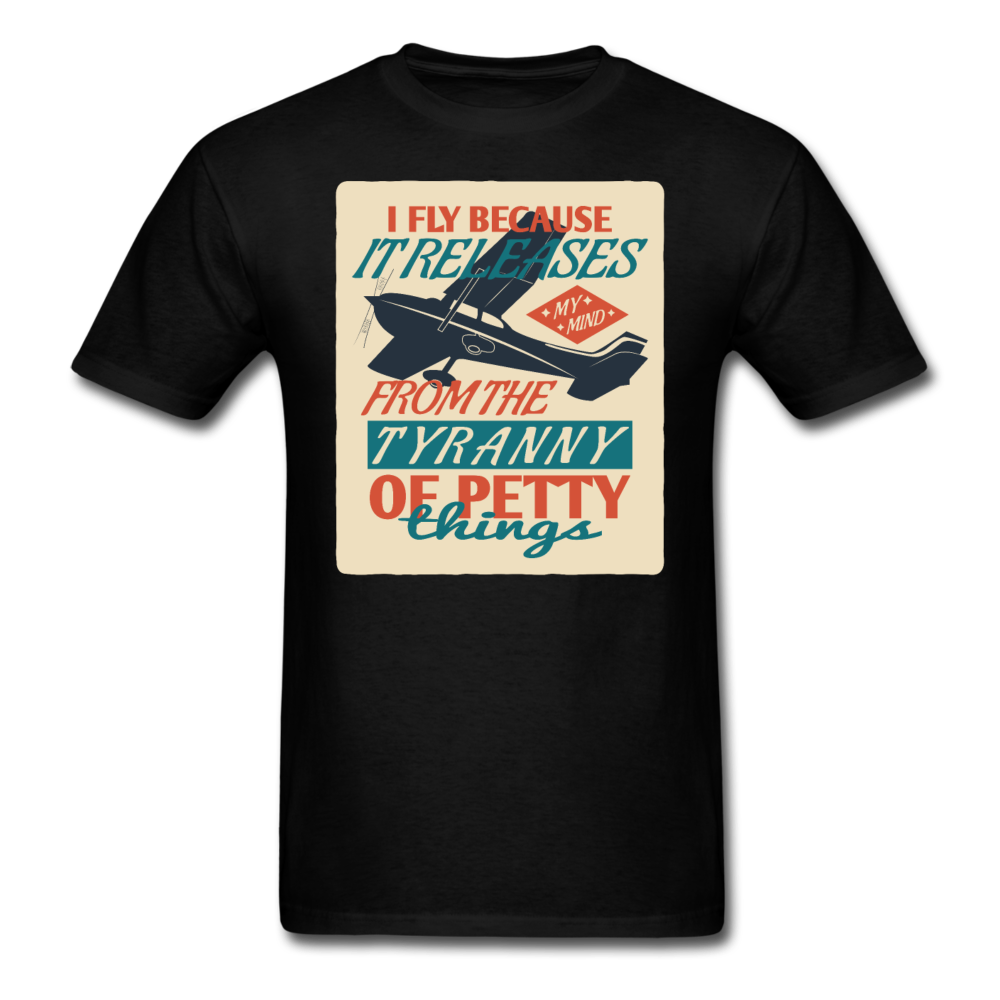 I Fly Because - Unisex Classic T-Shirt - black