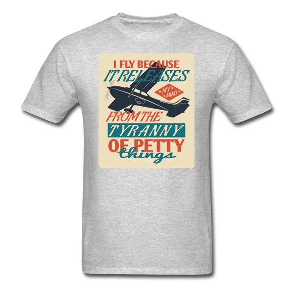 I Fly Because - Unisex Classic T-Shirt - heather gray