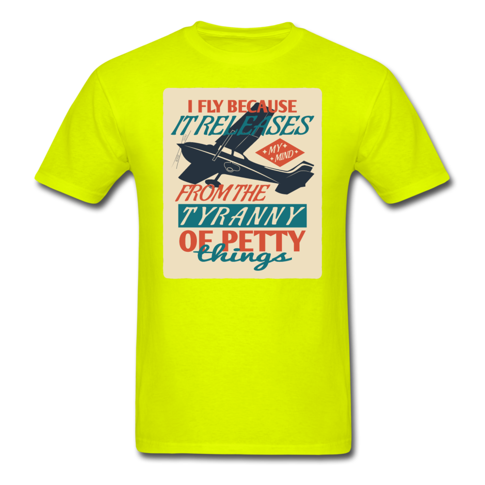 I Fly Because - Unisex Classic T-Shirt - safety green