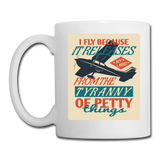 I Fly Because - Coffee/Tea Mug - white