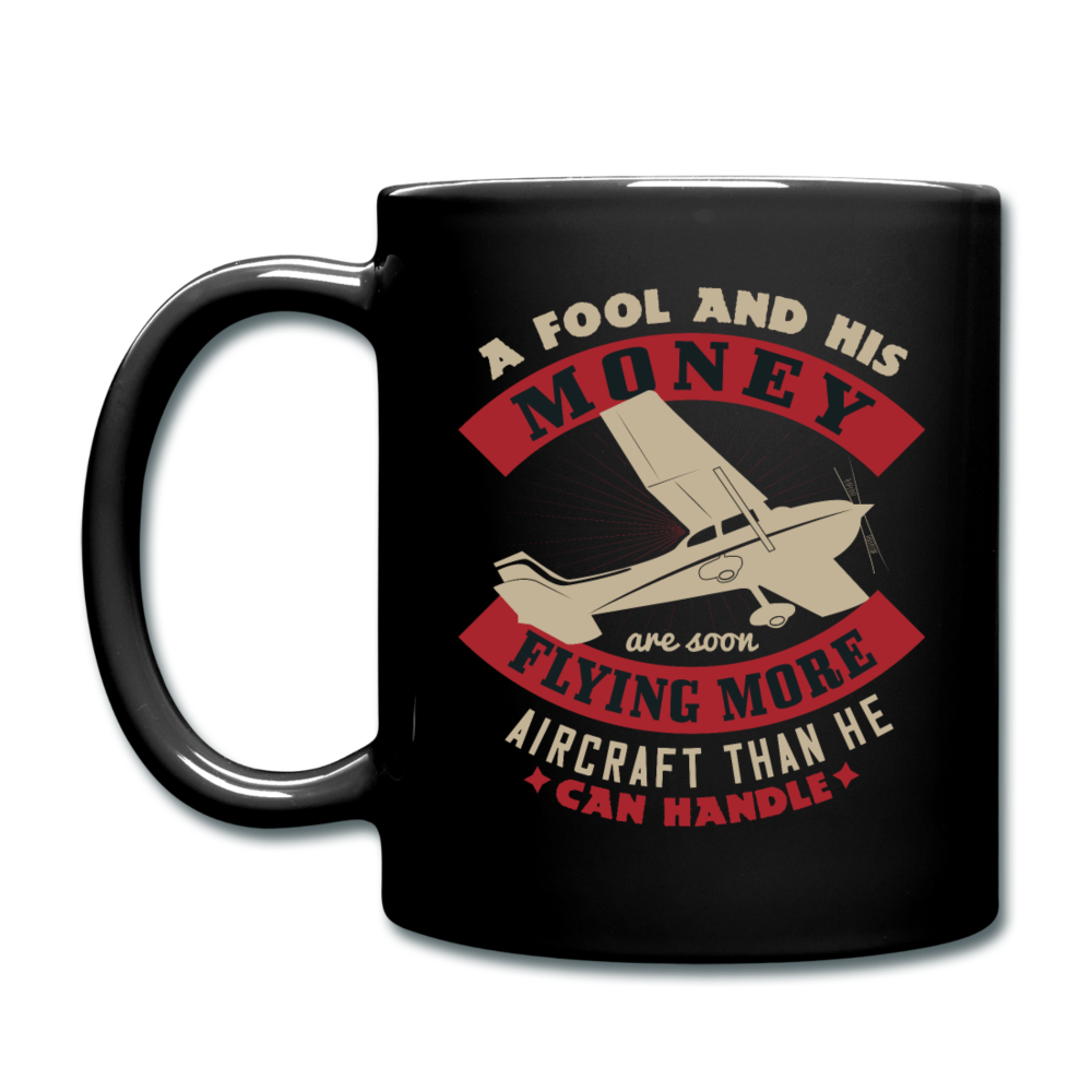 A Fool And His Money - Full Color Mug - black