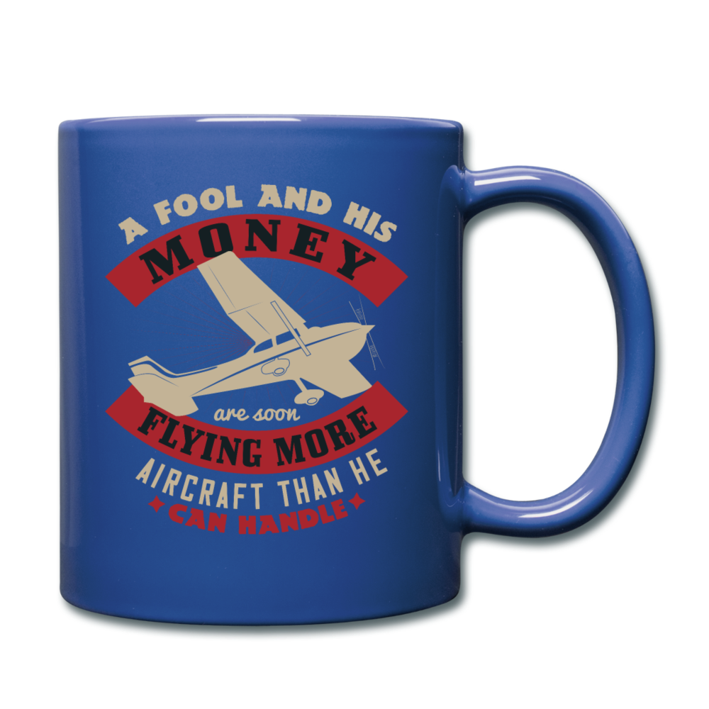 A Fool And His Money - Full Color Mug - royal blue