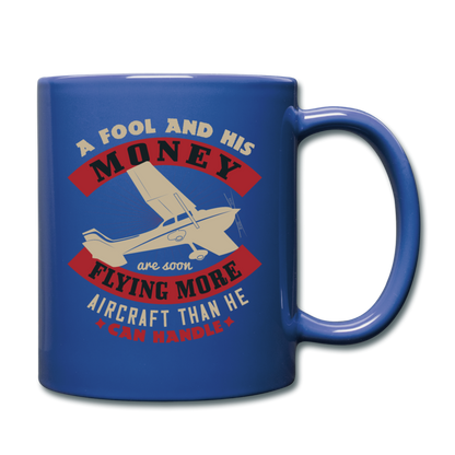 A Fool And His Money - Full Color Mug - royal blue