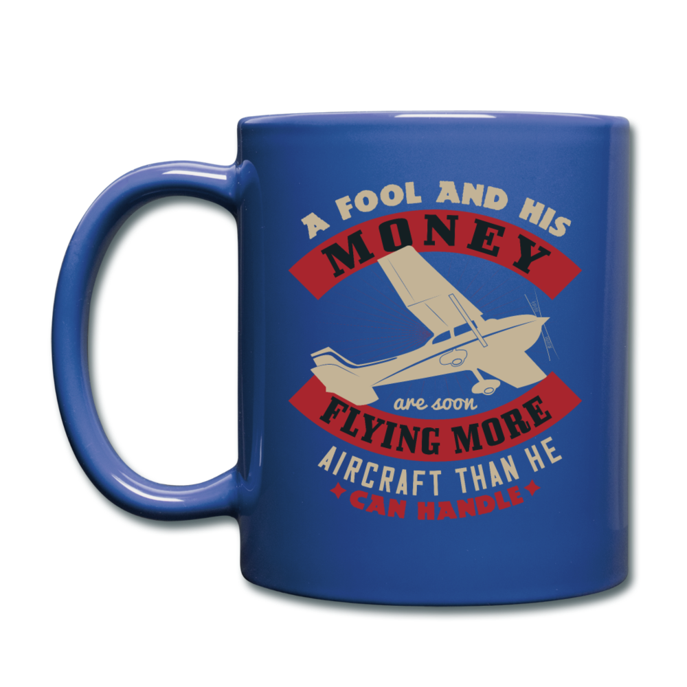 A Fool And His Money - Full Color Mug - royal blue