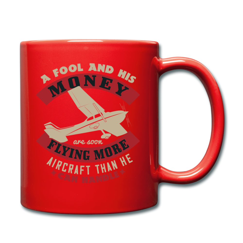 A Fool And His Money - Full Color Mug - red