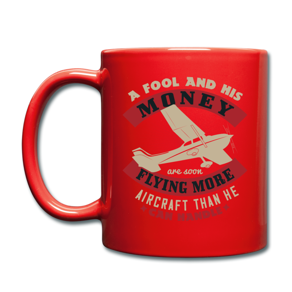 A Fool And His Money - Full Color Mug - red