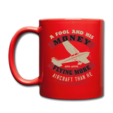A Fool And His Money - Full Color Mug - red