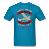 A Fool And His Money - Unisex Classic T-Shirt - turquoise