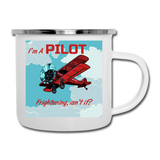 I'm A Pilot - Camper Mug - white