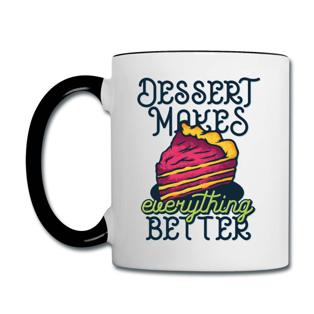 Dessert Makes Everything Better - Contrast Coffee Mug - white/black