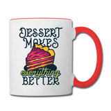 Dessert Makes Everything Better - Contrast Coffee Mug - white/red