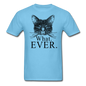 Cat - What Ever - Unisex Classic T-Shirt - aquatic blue