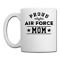 Proud Air Force - Mom - Coffee/Tea Mug - white