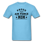 Proud Air Force - Mom - Unisex Classic T-Shirt - aquatic blue