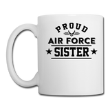 Proud Air Force - Sister - Coffee/Tea Mug - white