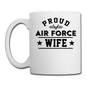 Proud Air Force - Wife - Coffee/Tea Mug - white