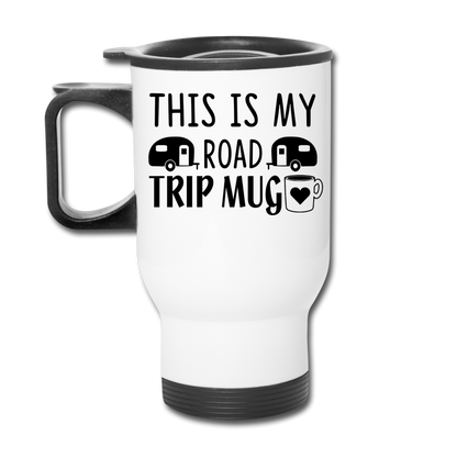 This Is My Road Trip Mug - Camping v1 - Travel Mug - white