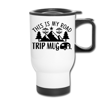 This Is My Road Trip Mug - Camping v3 - Travel Mug - white