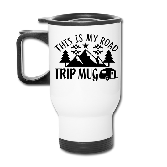 This Is My Road Trip Mug - Camping v3 - Travel Mug - white