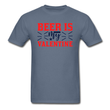 Beer Is My Valentine v1 - Unisex Classic T-Shirt - denim