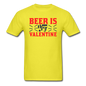 Beer Is My Valentine v1 - Unisex Classic T-Shirt - yellow