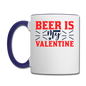 Beer Is My Valentine v1 - Contrast Coffee Mug - white/cobalt blue