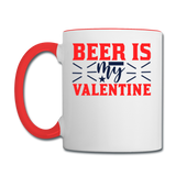 Beer Is My Valentine v1 - Contrast Coffee Mug - white/red